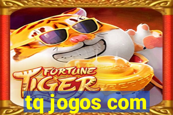 tq jogos com